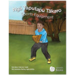 Ngā Taputapu Tākaro (Sports Equipment) - Big book (39x28cm)